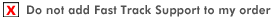 Do not add Fast Track Support to my order